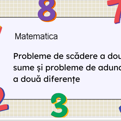 Matematica. Clasa a IV-a. Probleme de scădere a două sume și probleme de adunare a două diferențe 1 [fișier .PPTX]