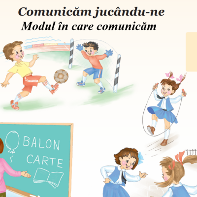 Abecedar_Modul în care comunicăm. Comunicăm jucându-ne