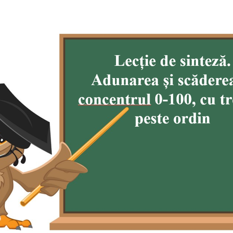 Clasa a 2-a: Lecție de sinteză. Adunarea și scăderea în concentrul 0-100, cu trecere peste ordin (PPT)