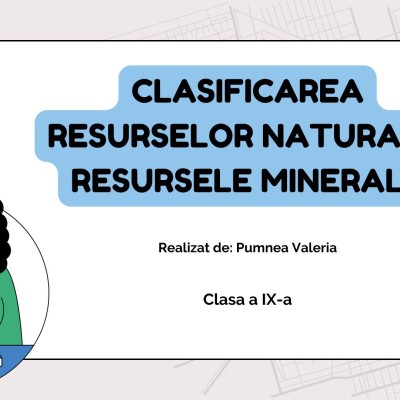 Clasa a IX-a: Clasificarea resurselor naturale. Resursele minerale [fișier .PPTX]