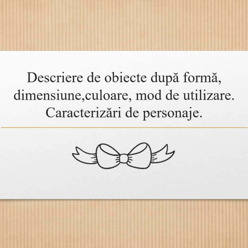 LL rom. cl. a II-a Descriere de obiecte după formă, dimensiune [fișier .PPTX]