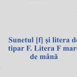 Clasa I, Sunetul [f] şi litera de tipar F.Litera F mare de mână [fișier .PPTX]