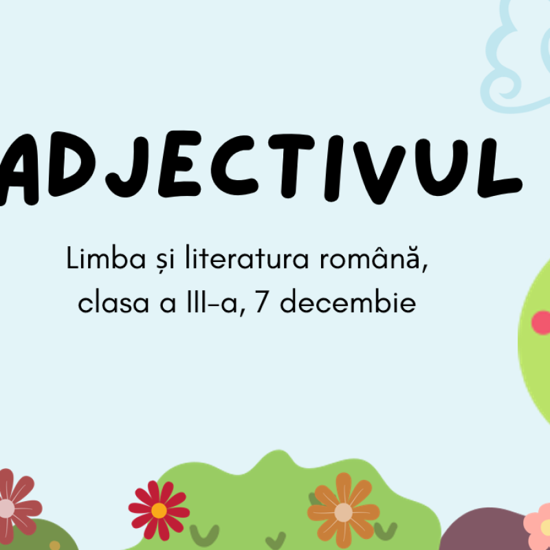 L.Lit.Română. Clasa a III-a. Adjectivul. Acordul adjectivului cu substantivul [fișier .PPTX]